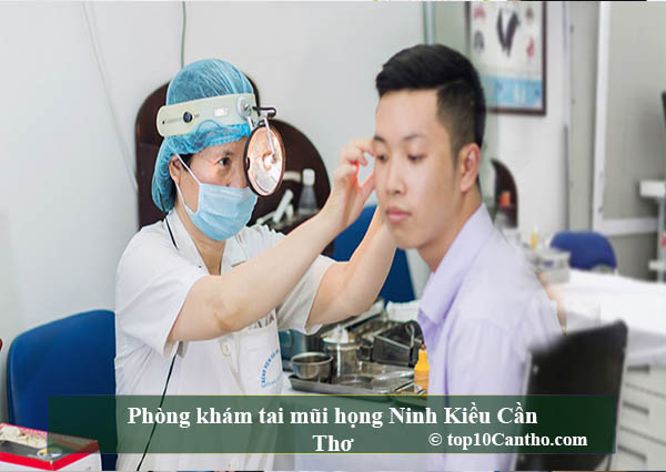  Top 10 Phòng khám tai mũi họng uy tín tại Ninh Kiều Cần Thơ