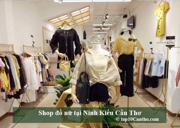  Top 10 Shop đồ nữ đẹp mê mẩn đa mẫu mã tại Ninh Kiều Cần Thơ