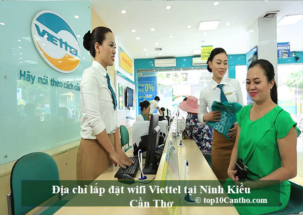  Top 10 địa chỉ lắp đặt wifi Viettel uy tín tại Ninh Kiều Cần Thơ