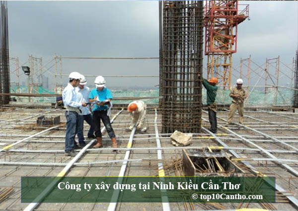  Top 10 Công ty xây dựng uy tín tại Ninh Kiều Cần Thơ