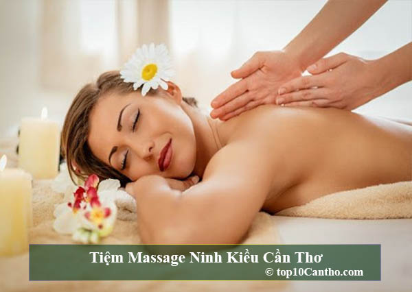 Top 10 Tiệm Massage uy tín nổi tiếng tại Ninh Kiều Cần Thơ